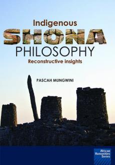 Indigenous Shona Philosophy: Reconstructive Insights